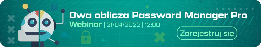 Dwa oblicza Password Manager Pro